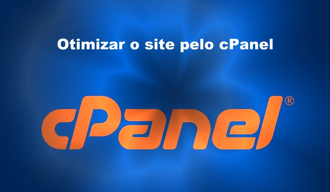 Otimizar o Site Pelo cPanel e Melhorar o SEO