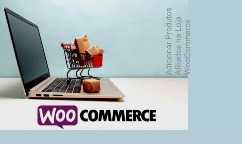 adicionar produtos afiliados à sua loja WooCommerce